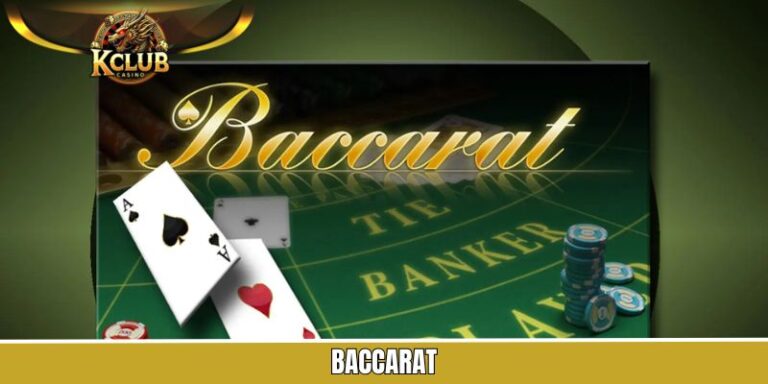 Baccarat - Chơi Game Đỉnh Cao, Thắng Lớn Dễ Dàng Tại KClub