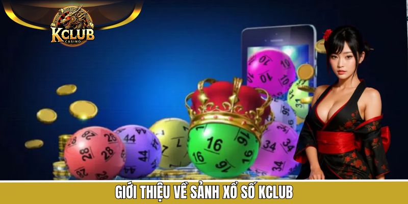 Thông tin tổng quan về hình thức giải trí xổ số tại nhà cái 