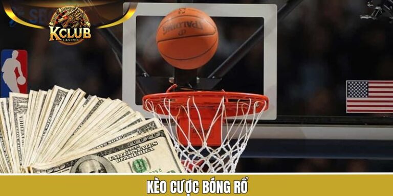 Kèo Cược Bóng Rổ - Yếu Tố Quyết Định Giành Thắng Lớn KClub