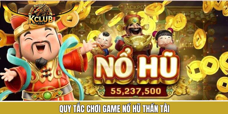Nguyên tắc ván đấu slot thần tài cơ bản