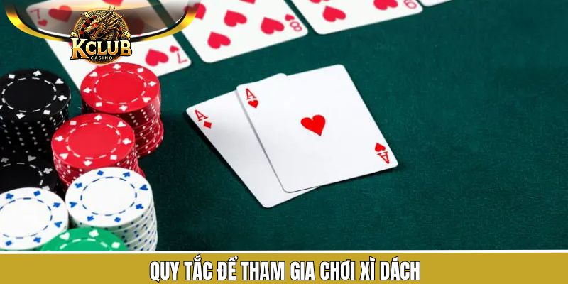 Khám phá luật chơi cơ bản khi tham gia chơi xì dách