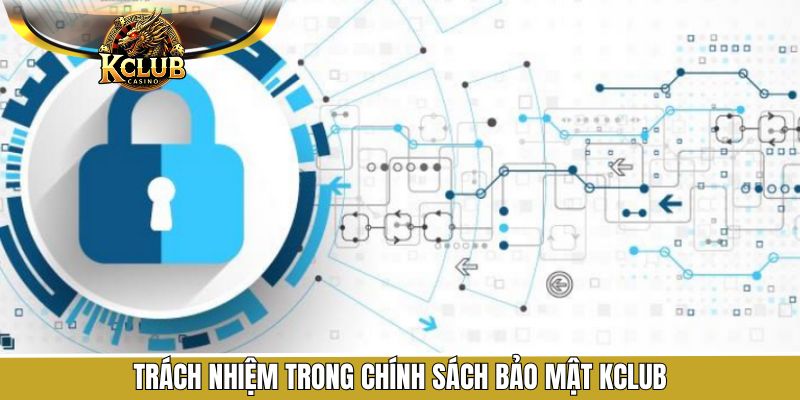 Trách nhiệm của hội viên về bảo mật tại nhà cái KClub