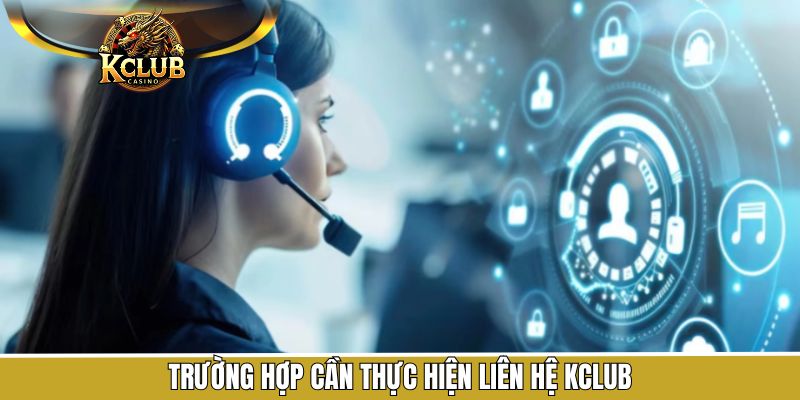 Một vài tình huống hội viên cần kết nối để hỗ trợ