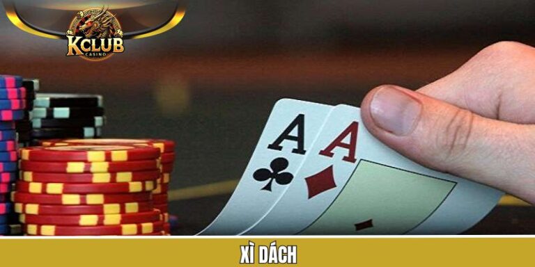 Xì Dách - Game Bài Chiến Thuật Đỉnh Cao Tại KClub